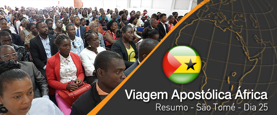 VIAGEM APOSTÓLICA – CRUZADA DIA 25