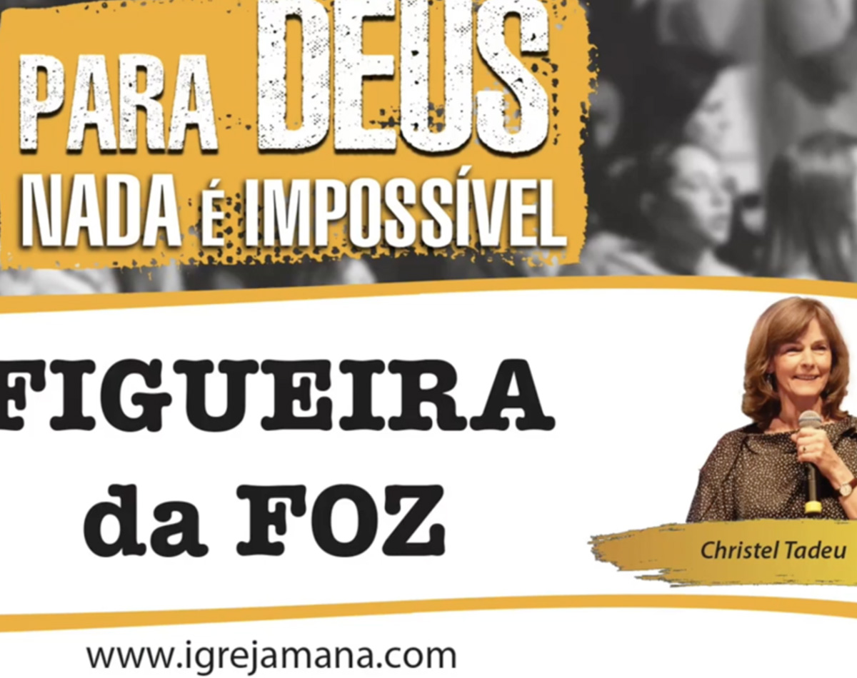 Campanha Para Deus Nada é Impossível – Figueira da Foz
