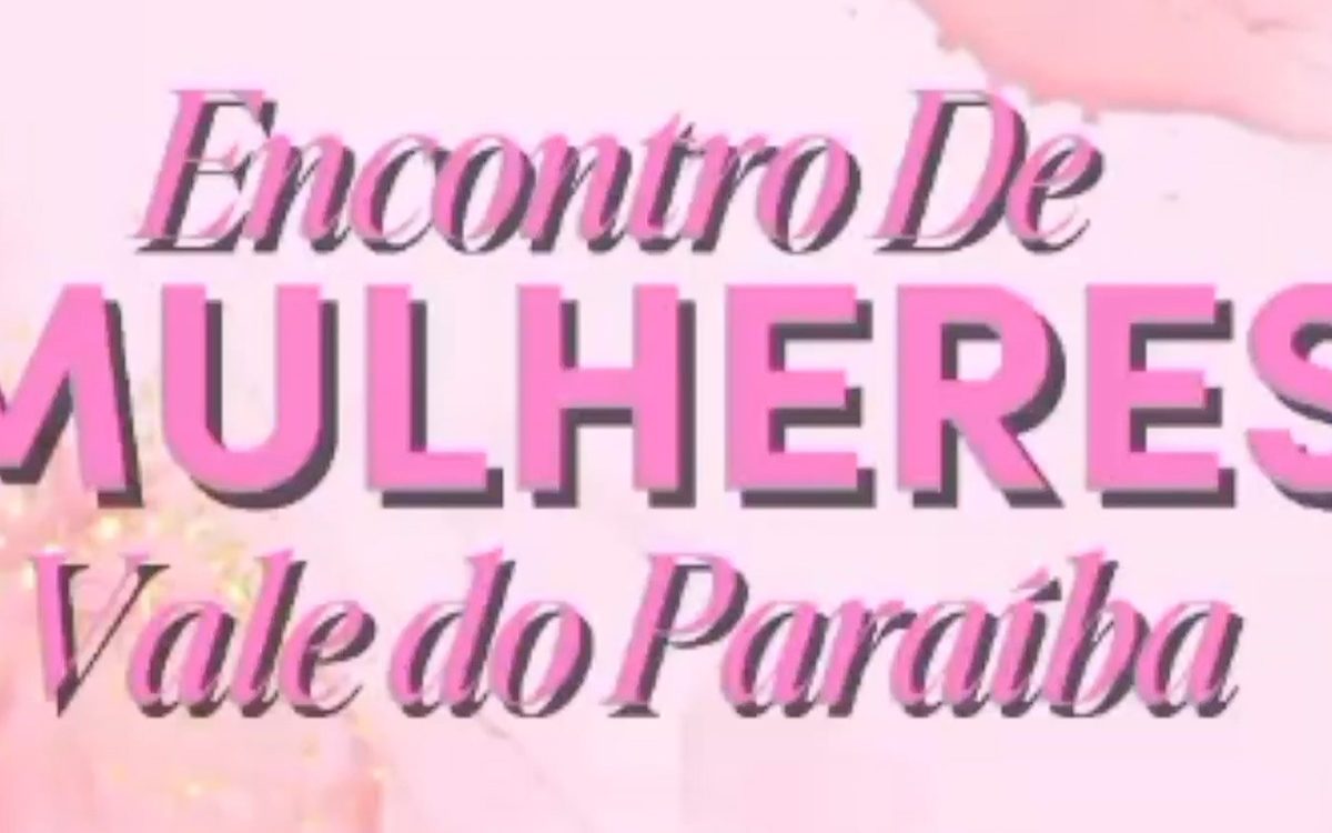 Encontro de Mulheres – Vale do Paraíba